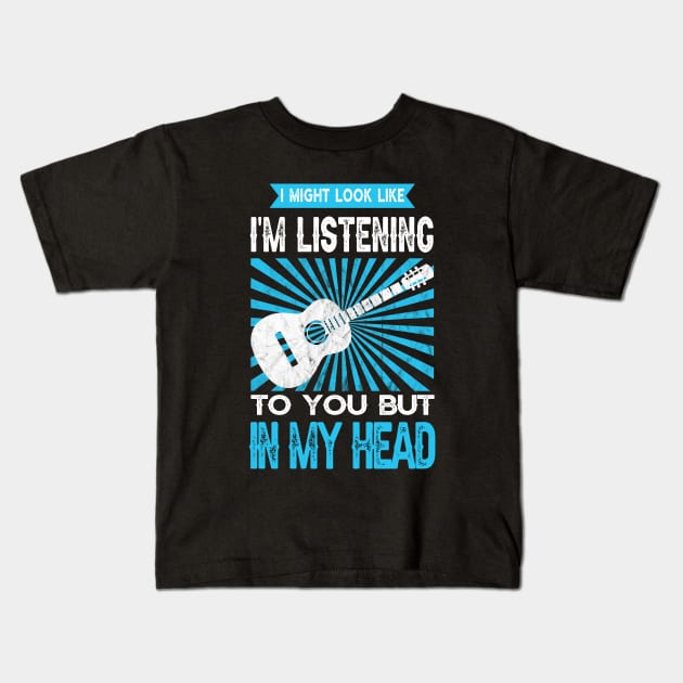 I Might Look Like Im Listening To You But In My Head Kids T-Shirt by yalp.play